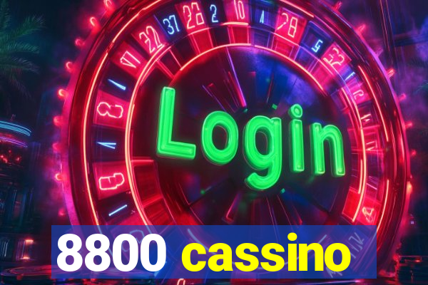 8800 cassino
